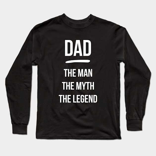 Dad The Man The Myth The Legend Long Sleeve T-Shirt by hoopoe